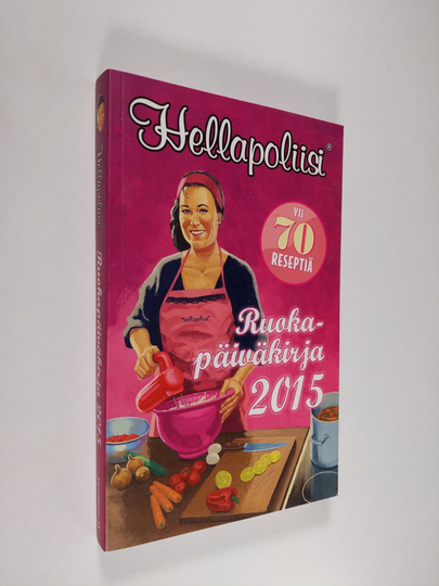 Kati Jaakonen : Hellapoliisi : ruokapäiväkirja 2015