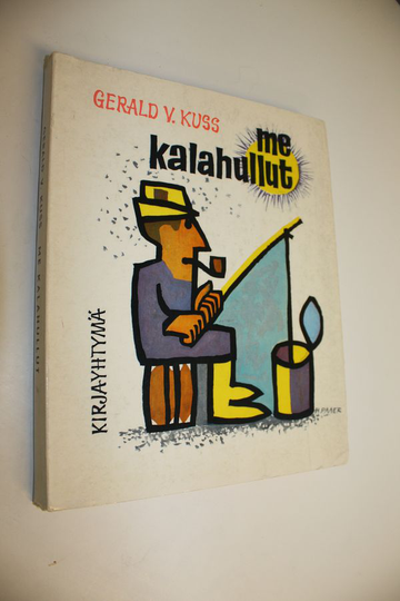 Gerald V. Kuss : Me kalahullut