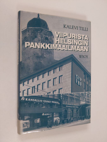 Kalevi Tilli : Viipurista Helsingin pankkimaailmaan