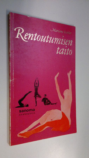 Mariane Kohler : Rentoutumisen taito