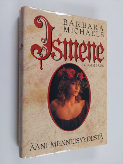 Barbara Michaels : Ismene : ääni menneisyydestä