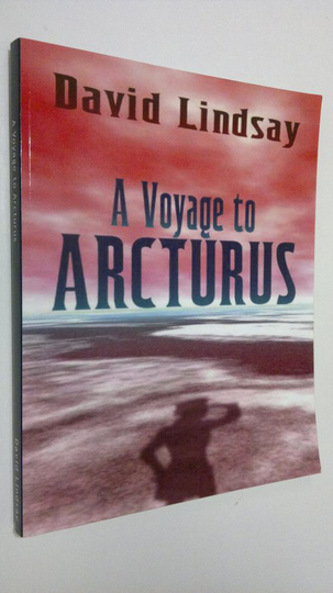 David Lindsay : A Voyage to Arcturus