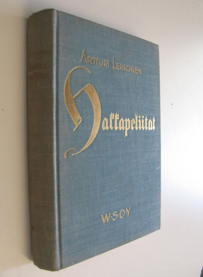 Artturi Leinonen : Hakkapeliitat : historiallinen romaani 1. osa