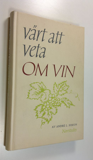 Andre L. Simon : Värt att veta om vin