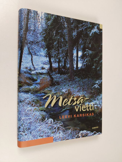 Leevi Karsikas : Metsävietti : kala- ja metsästysjuttuja sekä huomioita luonnonruoasta
