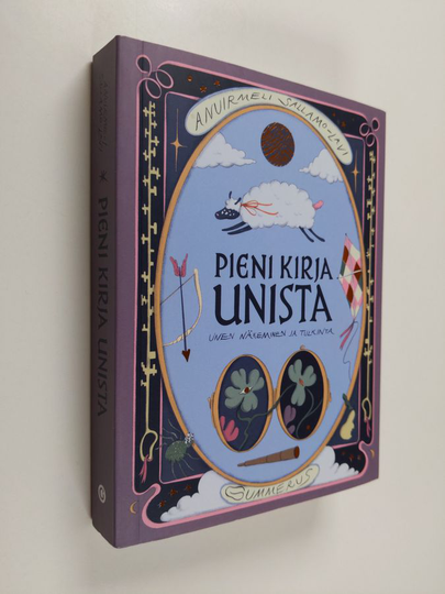 Anuirmeli Sallamo-Lavi : Pieni kirja unista : unen näkeminen ja tulkinta - Unen näkeminen ja tulkinta