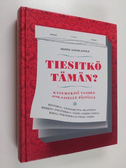 Seppo Savolainen : Tiesitkö tämän? : kysymyksiä vuoden jokaiselle päivälle