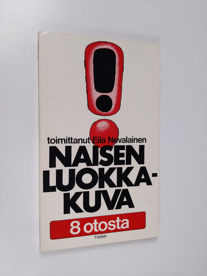 Eila Nevalainen (toim.) : Naisen luokkakuva : 8 otosta