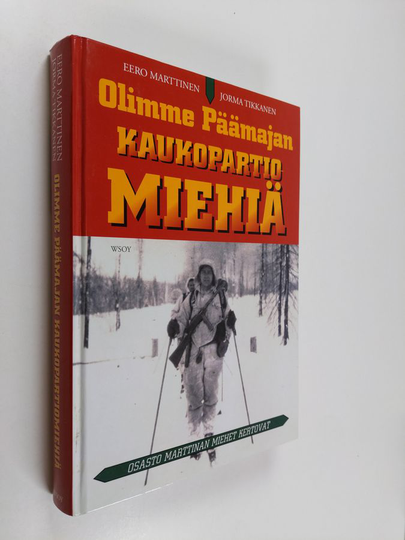 Eero Marttinen : Olimme Päämajan kaukopartiomiehiä : osasto Marttinan miehet kertovat