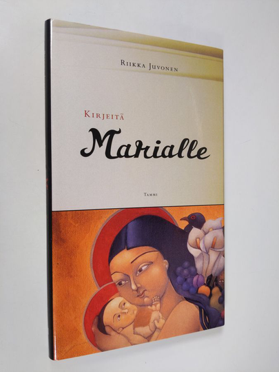 Riikka Juvonen : Kirjeitä Marialle