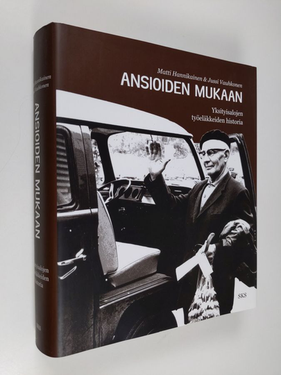 Matti Hannikainen : Ansioiden mukaan : yksityisalojen työeläkkeiden historia