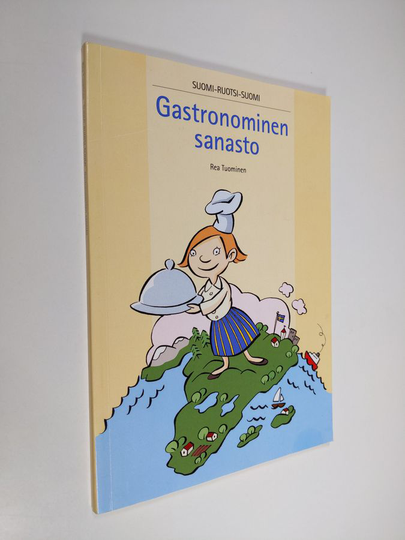 Rea Tuominen : Gastronominen sanasto : suomi-ruotsi-suomi
