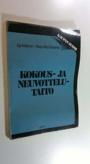 Eija ym. Mattinen : Kaupan suomi - Kokous- ja neuvottelutaito