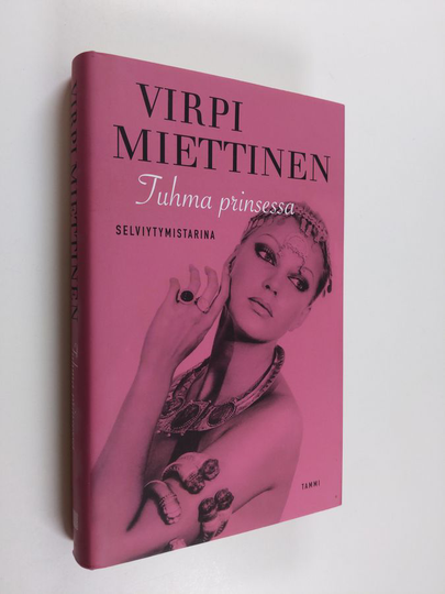 Virpi Miettinen : Tuhma prinsessa : selviytymistarina