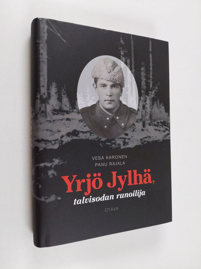 Vesa Karonen : Yrjö Jylhä, talvisodan runoilija