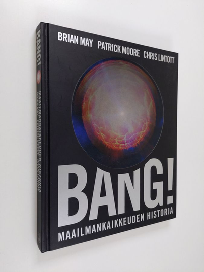 Brian May : Bang! : maailmankaikkeuden historia