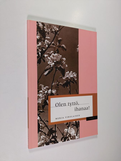 Merja Virolainen : Olen tyttö, ihanaa!