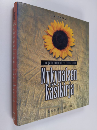 Rosamond Richardson : Nykynaisen käsikirja : iloa ja ideoita kiireiseen arkeen