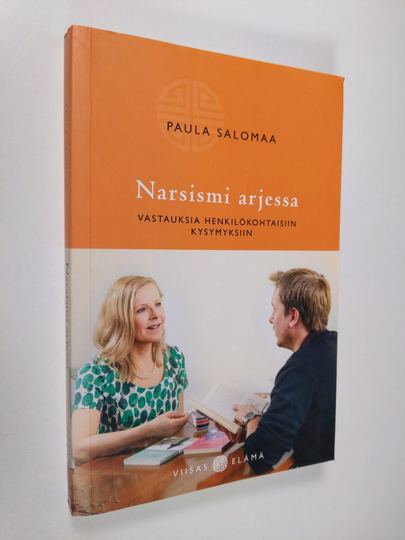 Paula Salomaa : Narsismi arjessa : vastauksia henkilökohtaisiin kysymyksiin