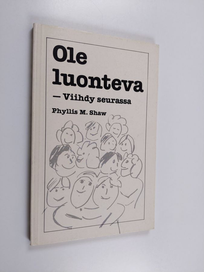 Phyllis M. Shaw : Ole luonteva - viihdy seurassa