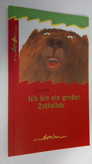 Janosch : Ich bin ein grosser Zottelbär