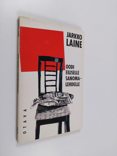 Jarkko Laine : Oodi eiliselle sanomalehdelle : runoja