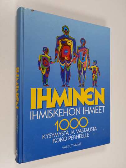 Ihminen : ihmiskehon ihmeet : 1000 kysymystä ja vastausta koko perheelle