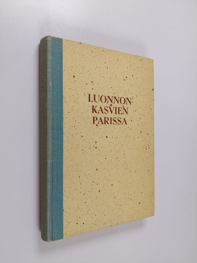 Arvi Ulvinen : Luonnonkasvien parissa : retkeilyopas nuorille ja vanhoille