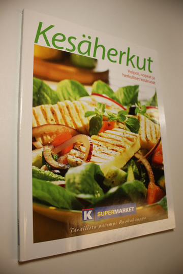 Kesäherkut ; helpot, nopeat ja herkulliset kesäruoat