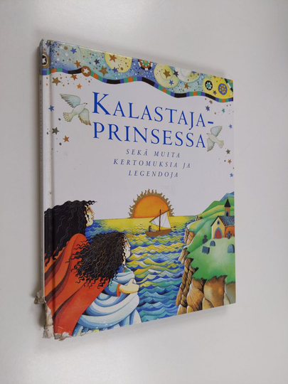 Lois Rock : Kalastajaprinsessa sekä muita kertomuksia ja legendoja