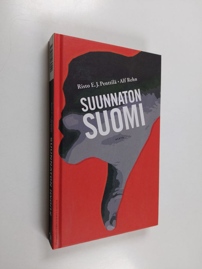 Risto E. J. ym. Penttilä : Suunnaton Suomi : Suomi ilman suuntaa ; Suunnaton Suomi : Suomen suunnattomat mahdollisuudet