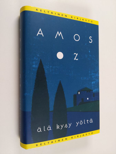 Amos Oz : Älä kysy yöltä