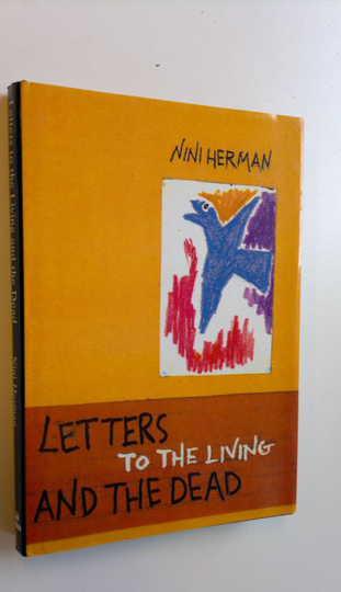 Nini Herman : Letters to the Living and the Dead