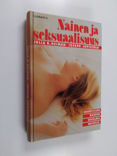 Julia R. Heiman : Nainen ja seksuaalisuus : eroottisen kasvun ohjelma naiselle
