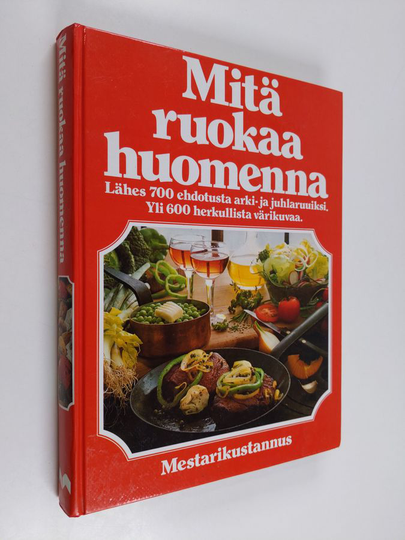 Arne Kruger : Mitä ruokaa huomenna : Lähes 700 ehdotusta arki- ja juhlaruuiksi