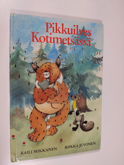 Raili Mikkanen : Pikkuilves Kotimetsässä