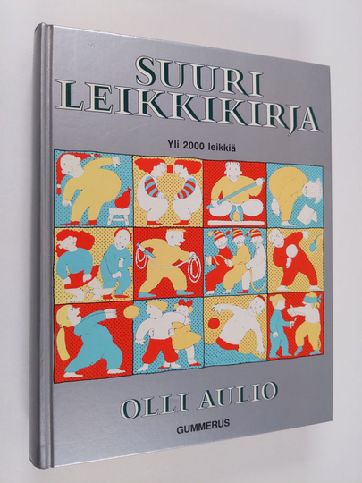 Olli Aulio : Suuri leikkikirja : yli 2000 leikkiä