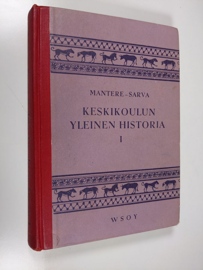 Oskari ym. Mantere : Keskikoulun yleinen historia 1 : oppi- ja lukukirja keski- ja tyttökouluille sekä seminaareille : Vanha- ja keskiaika