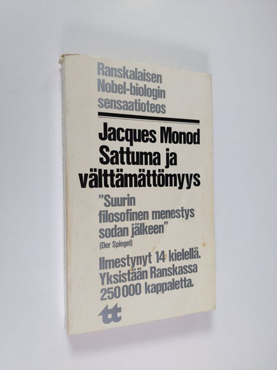 Jacques Monod : Sattuma ja välttämättömyys : tutkielma modernin biologian luonnonfilosofiasta