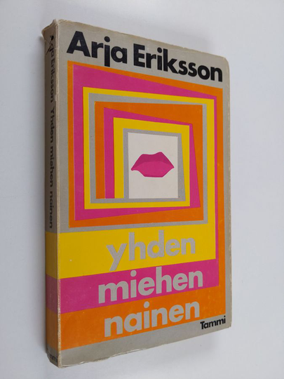 Arja Eriksson : Yhden miehen nainen