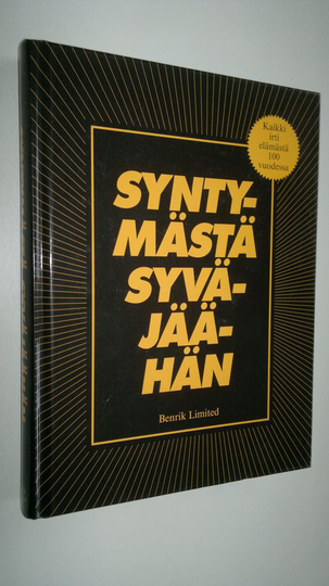 Benrik : Syntymästä syväjäähän : kaikki irti elämästä 100 vuodessa