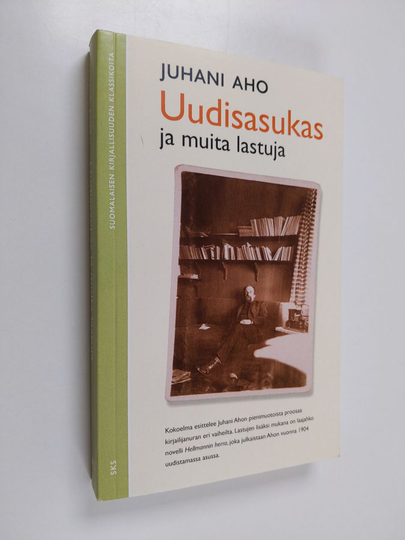 Juhani Aho : Uudisasukas ja muita lastuja