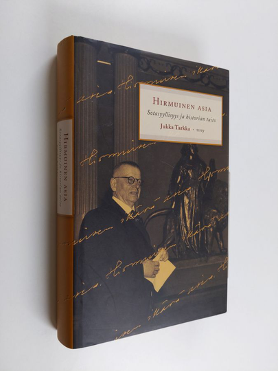 Jukka Tarkka : Hirmuinen asia : sotasyyllisyys ja historian taito