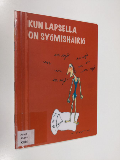 Kun lapsella on syömishäiriö : opas anorexia nervosaa ja bulimia nervosaa sairastavan lapsen vanhemmille