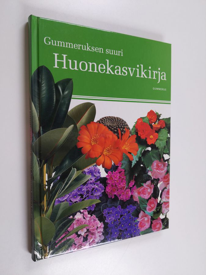 Carin Swartsröm (toim.) : Gummeruksen suuri huonekasvikirja