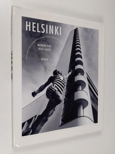 Markku Piri : Helsinki : valoa ja varjoa = in light and shade = Licht und Schatten = dans ses lumieres et ses ombres