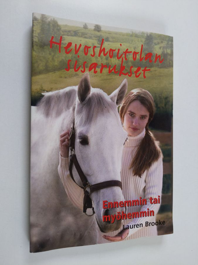 Lauren Brooke : Hevoshoitolan sisarukset 12, Ennemmin tai myöhemmin