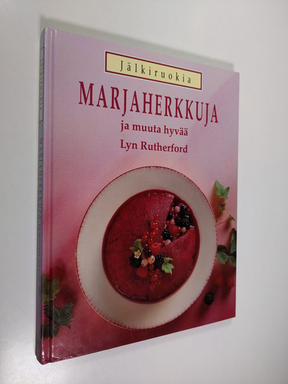 Lyn Rutherford : Marjaherkkuja ja muuta hyvää : jälkiruokia
