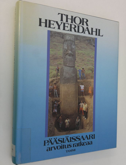 Thor Heyerdahl : Pääsiäissaari : arvoitus ratkeaa