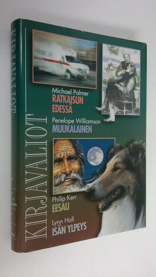 Kirjavaliot : Palmer, Michael : Ratkaisun edessä ; Williamson, Penelope : Muukalainen ; Kerr, Philip : Eesau ; Hall, Lynn : Isän ylpeys
